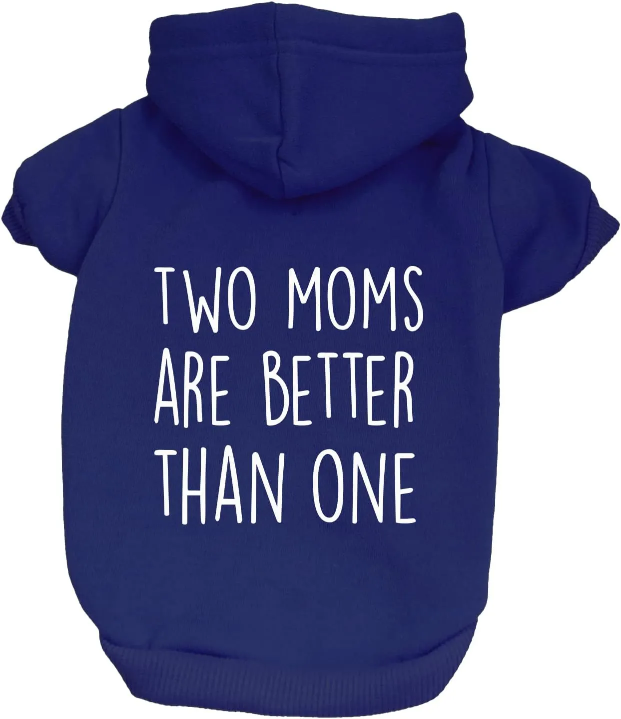Two Moms are Better Than One Mother's Day Dog Hoodie | Fleece Lined |Leash Hole| Pride Day | LGBTQ  | Rainbow | Parade|Royal Blue, Medium 322